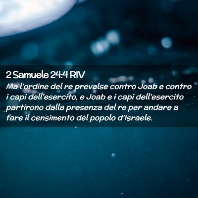 Picture 02 - 2 Samuele 24:4 RIV - Ma l’ordine del re prevalse contro Joab e - Bible Verse Picture