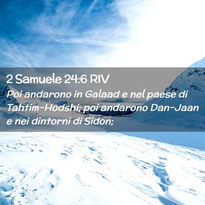 Picture 02 - 2 Samuele 24:6 RIV - Poi andarono in Galaad e nel paese di - Bible Verse Picture