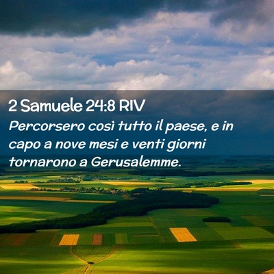 Picture 02 - 2 Samuele 24:8 RIV - Percorsero così tutto il paese, e in capo a nove - Bible Verse Picture