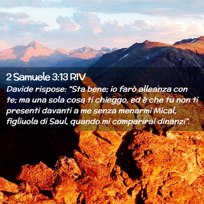 Picture 02 - 2 Samuele 3:13 RIV - Davide rispose: “Sta bene; io farò alleanza - Bible Verse Picture