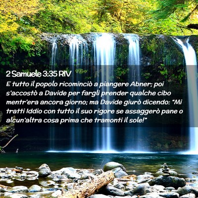 Picture 02 - 2 Samuele 3:35 RIV - E tutto il popolo ricominciò a piangere Abner; - Bible Verse Picture