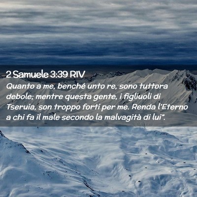 Picture 02 - 2 Samuele 3:39 RIV - Quanto a me, benché unto re, sono tuttora - Bible Verse Picture