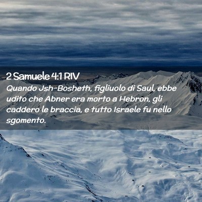 Picture 02 - 2 Samuele 4:1 RIV - Quando Jsh-Bosheth, figliuolo di Saul, ebbe udito - Bible Verse Picture
