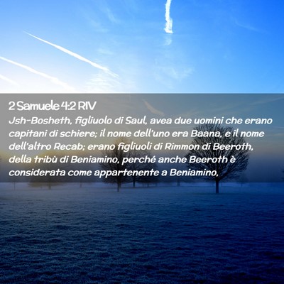 Picture 02 - 2 Samuele 4:2 RIV - Jsh-Bosheth, figliuolo di Saul, avea due uomini - Bible Verse Picture