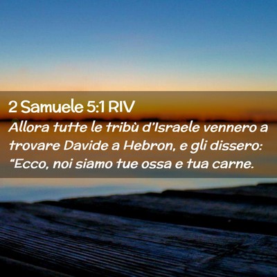 Picture 02 - 2 Samuele 5:1 RIV - Allora tutte le tribù d’Israele vennero a - Bible Verse Picture