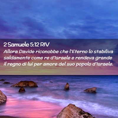 Picture 02 - 2 Samuele 5:12 RIV - Allora Davide riconobbe che l’Eterno lo - Bible Verse Picture