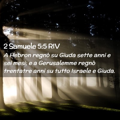 Picture 02 - 2 Samuele 5:5 RIV - A Hebron regnò su Giuda sette anni e sei mesi; e - Bible Verse Picture