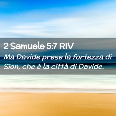 Picture 02 - 2 Samuele 5:7 RIV - Ma Davide prese la fortezza di Sion, che è la - Bible Verse Picture