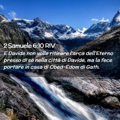 Picture 02 - 2 Samuele 6:10 RIV - E Davide non volle ritirare l’arca - Bible Verse Picture