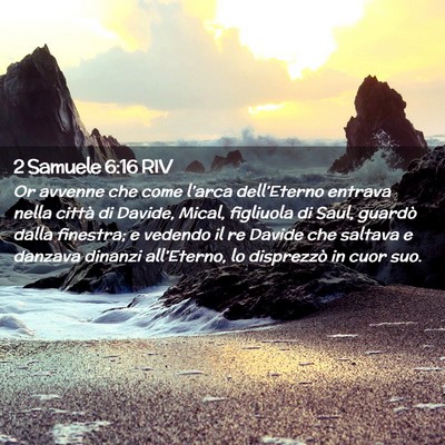Picture 02 - 2 Samuele 6:16 RIV - Or avvenne che come l’arca dell’Eterno - Bible Verse Picture