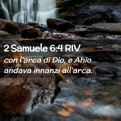 Picture 02 - 2 Samuele 6:4 RIV - con l’arca di Dio, e Ahio andava innanzi - Bible Verse Picture