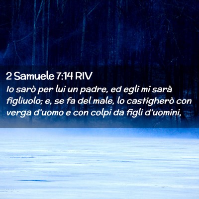 Picture 02 - 2 Samuele 7:14 RIV - Io sarò per lui un padre, ed egli mi sarà - Bible Verse Picture