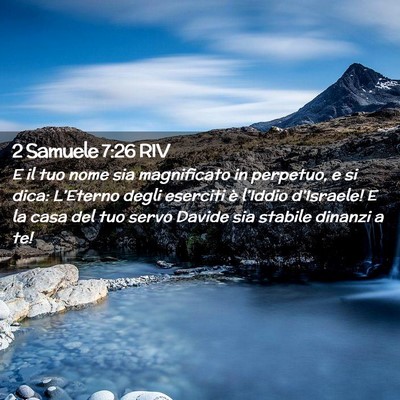 Picture 02 - 2 Samuele 7:26 RIV - E il tuo nome sia magnificato in perpetuo, e si - Bible Verse Picture