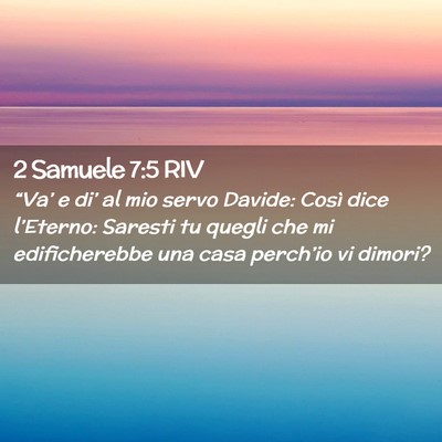 Picture 02 - 2 Samuele 7:5 RIV - “Va’ e di’ al mio servo Davide: Così dice - Bible Verse Picture