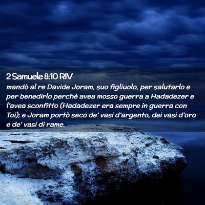 Picture 02 - 2 Samuele 8:10 RIV - mandò al re Davide Joram, suo figliuolo, per - Bible Verse Picture