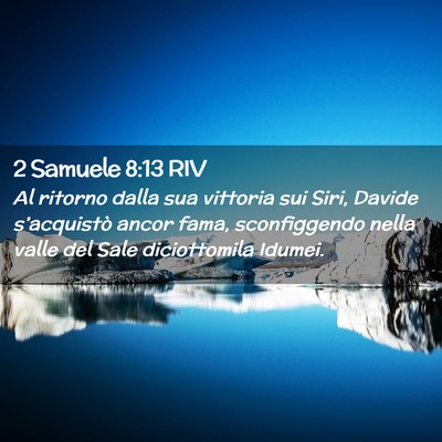 Picture 02 - 2 Samuele 8:13 RIV - Al ritorno dalla sua vittoria sui Siri, Davide - Bible Verse Picture