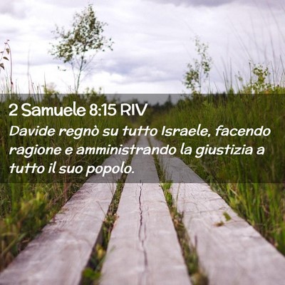 Picture 02 - 2 Samuele 8:15 RIV - Davide regnò su tutto Israele, facendo ragione e - Bible Verse Picture
