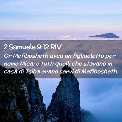 Picture 02 - 2 Samuele 9:12 RIV - Or Mefibosheth avea un figliuoletto per nome - Bible Verse Picture