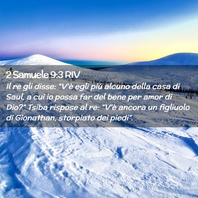 Picture 02 - 2 Samuele 9:3 RIV - Il re gli disse: “V’è egli più alcuno della - Bible Verse Picture