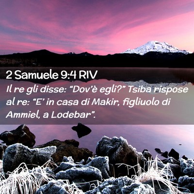 Picture 02 - 2 Samuele 9:4 RIV - Il re gli disse: “Dov’è egli?” Tsiba - Bible Verse Picture