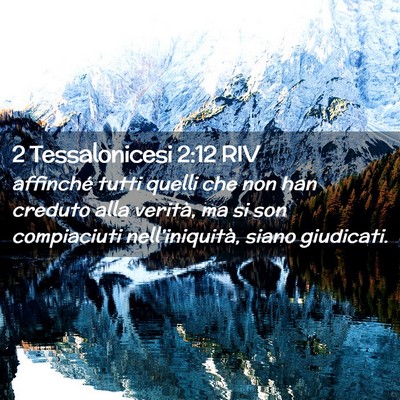 Picture 02 - 2 Tessalonicesi 2:12 RIV - affinché tutti quelli che non han creduto alla - Bible Verse Picture