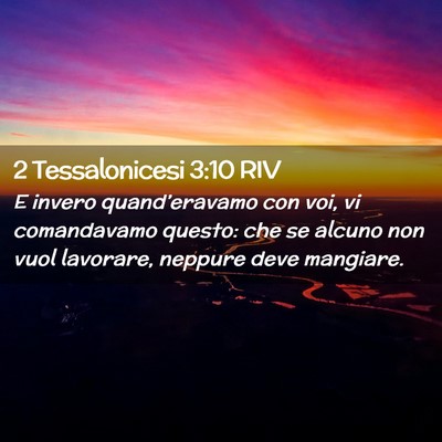 Picture 02 - 2 Tessalonicesi 3:10 RIV - E invero quand’eravamo con voi, vi comandavamo - Bible Verse Picture