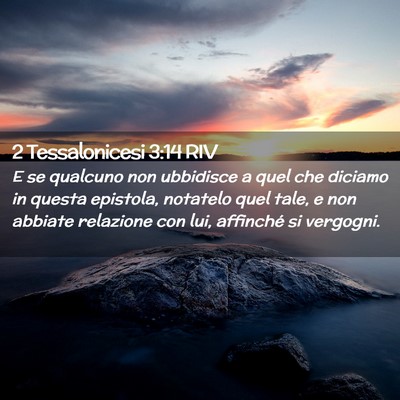Picture 02 - 2 Tessalonicesi 3:14 RIV - E se qualcuno non ubbidisce a quel che diciamo in - Bible Verse Picture