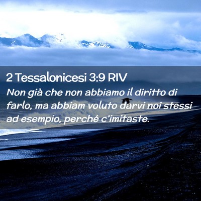 Picture 02 - 2 Tessalonicesi 3:9 RIV - Non già che non abbiamo il diritto di farlo, ma - Bible Verse Picture