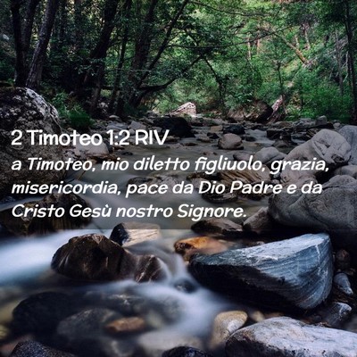 Picture 02 - 2 Timoteo 1:2 RIV - a Timoteo, mio diletto figliuolo, grazia, - Bible Verse Picture