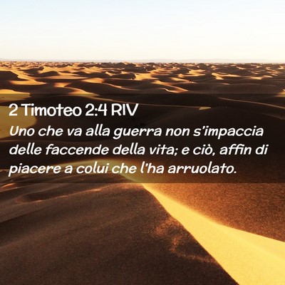 Picture 02 - 2 Timoteo 2:4 RIV - Uno che va alla guerra non s’impaccia delle - Bible Verse Picture