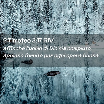 Picture 02 - 2 Timoteo 3:17 RIV - affinché l’uomo di Dio sia compiuto, appieno - Bible Verse Picture