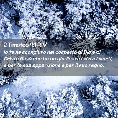 Picture 02 - 2 Timoteo 4:1 RIV - Io te ne scongiuro nel cospetto di Dio e di - Bible Verse Picture