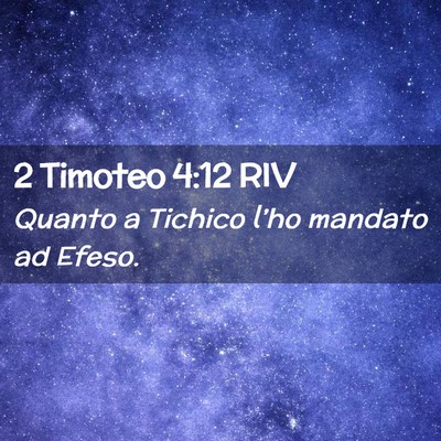 Picture 02 - 2 Timoteo 4:12 RIV - Quanto a Tichico l’ho mandato ad - Bible Verse Picture