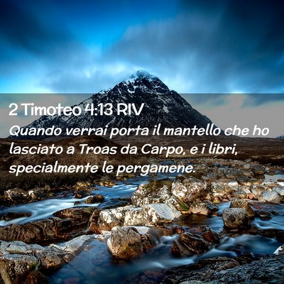 Picture 02 - 2 Timoteo 4:13 RIV - Quando verrai porta il mantello che ho lasciato a - Bible Verse Picture