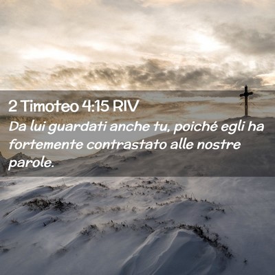 Picture 02 - 2 Timoteo 4:15 RIV - Da lui guardati anche tu, poiché egli ha - Bible Verse Picture
