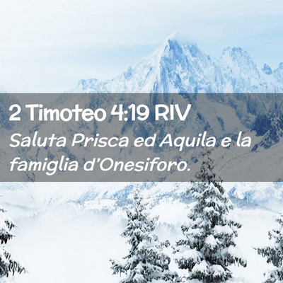 Picture 02 - 2 Timoteo 4:19 RIV - Saluta Prisca ed Aquila e la famiglia - Bible Verse Picture