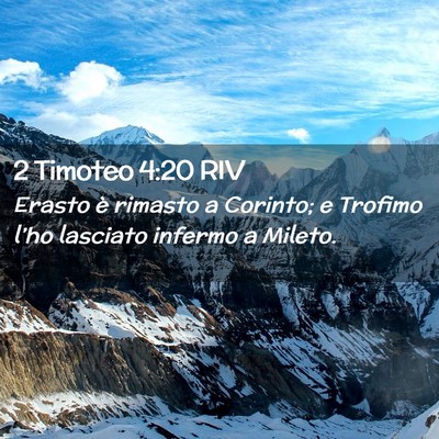 Picture 02 - 2 Timoteo 4:20 RIV - Erasto è rimasto a Corinto; e Trofimo l’ho - Bible Verse Picture