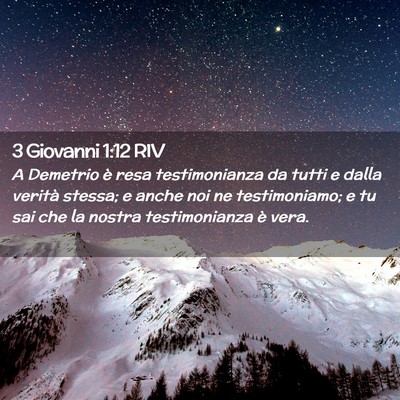 Picture 02 - 3 Giovanni 1:12 RIV - A Demetrio è resa testimonianza da tutti e dalla - Bible Verse Picture