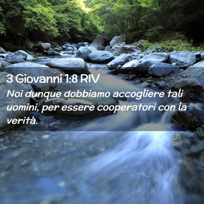 Picture 02 - 3 Giovanni 1:8 RIV - Noi dunque dobbiamo accogliere tali uomini, per - Bible Verse Picture