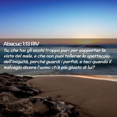 Picture 02 - Abacuc 1:13 RIV - Tu, che hai gli occhi troppo puri per sopportar - Bible Verse Picture