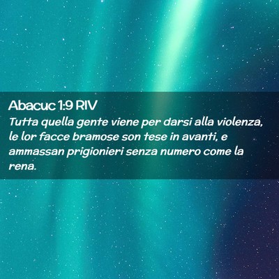 Picture 02 - Abacuc 1:9 RIV - Tutta quella gente viene per darsi alla violenza, - Bible Verse Picture
