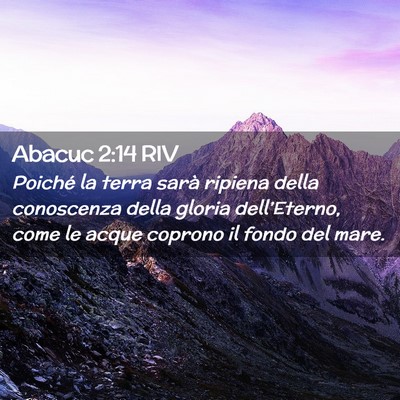 Picture 02 - Abacuc 2:14 RIV - Poiché la terra sarà ripiena della conoscenza - Bible Verse Picture