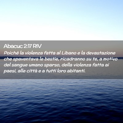 Picture 02 - Abacuc 2:17 RIV - Poiché la violenza fatta al Libano e la - Bible Verse Picture