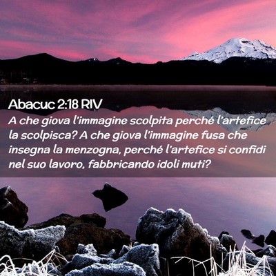 Picture 02 - Abacuc 2:18 RIV - A che giova l’immagine scolpita perché - Bible Verse Picture