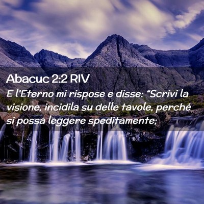 Picture 02 - Abacuc 2:2 RIV - E l’Eterno mi rispose e disse: “Scrivi la - Bible Verse Picture
