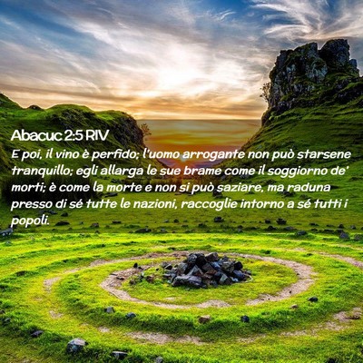 Picture 02 - Abacuc 2:5 RIV - E poi, il vino è perfido; l’uomo arrogante non - Bible Verse Picture