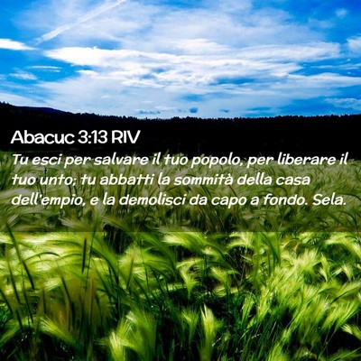 Picture 02 - Abacuc 3:13 RIV - Tu esci per salvare il tuo popolo, per liberare - Bible Verse Picture