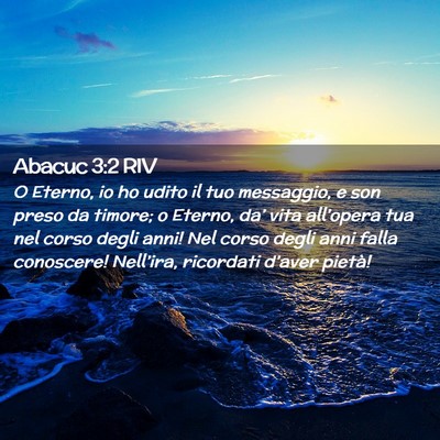 Picture 02 - Abacuc 3:2 RIV - O Eterno, io ho udito il tuo messaggio, e son - Bible Verse Picture