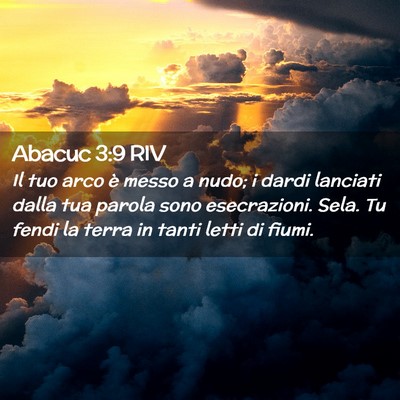 Picture 02 - Abacuc 3:9 RIV - Il tuo arco è messo a nudo; i dardi lanciati - Bible Verse Picture