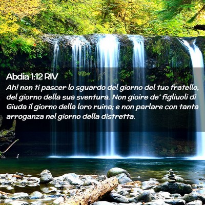 Picture 02 - Abdia 1:12 RIV - Ah! non ti pascer lo sguardo del giorno del tuo - Bible Verse Picture